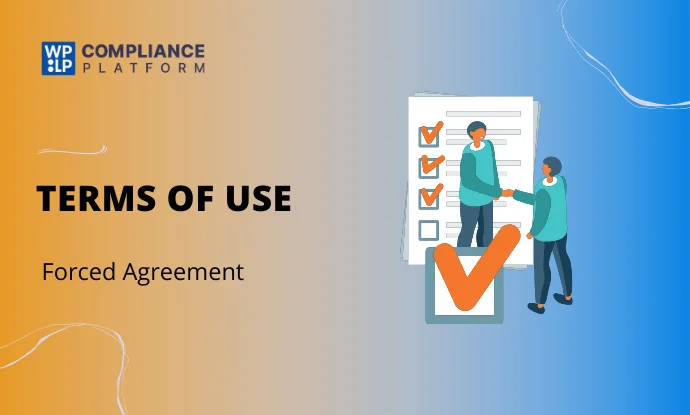 Terms Of Use – Forced Agreement
