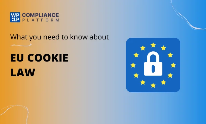 What you need to know about the EU Cookie Law ?