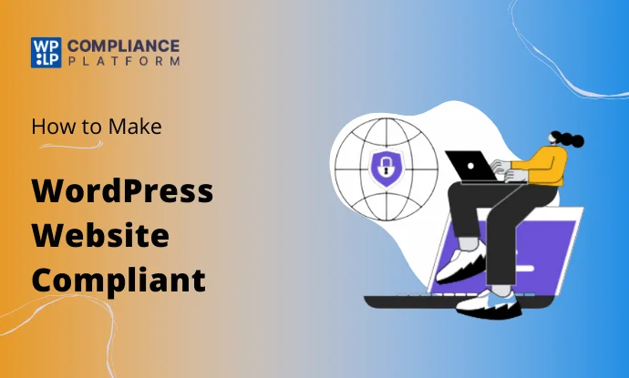 How to Make Your WordPress Website GDPR Compliant 