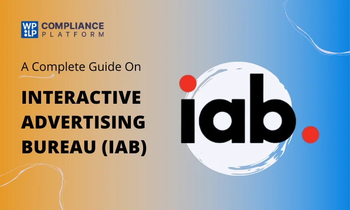 Interactive Advertising Bureau (IAB): All You Need To Know