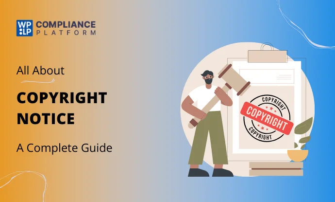 Everything You Need To Know About Copyright Notice