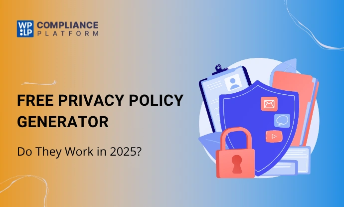Free Privacy Policy Generator – Do They Work in 2026?