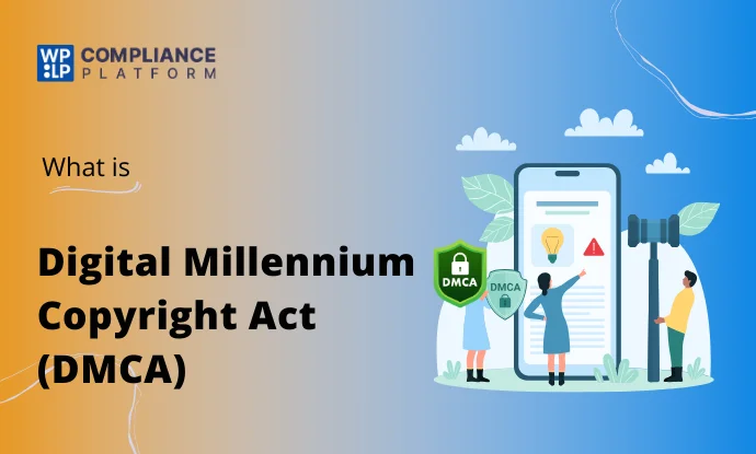 What is DMCA? Digital Millennium Copyright Act Guide