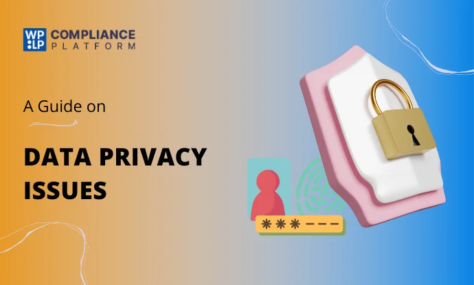 10 Data Privacy Issues To Avoid in 2026