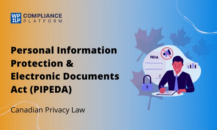Personal Information Protection and Electronic Documents Act (PIPEDA)