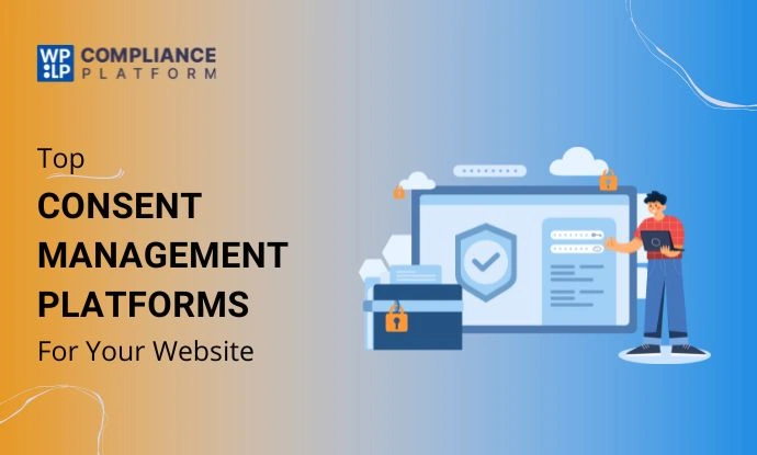 Top 9 Consent Management Platforms in 2026 That Work Wonders