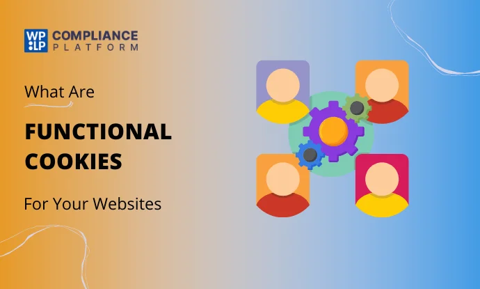 What Are Functional Cookies? Definition & Examples
