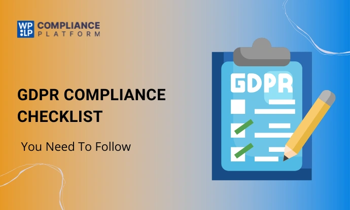 9-Step GDPR Compliance Checklist You Need To Follow