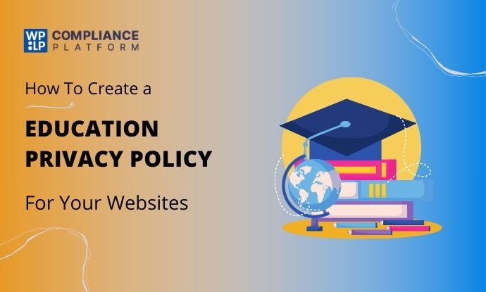 How to Create a Privacy Policy For An Educational Website
