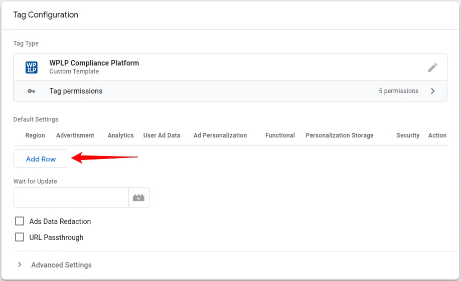 Add default consent setting by clicking Add Row in tag configuration panel.