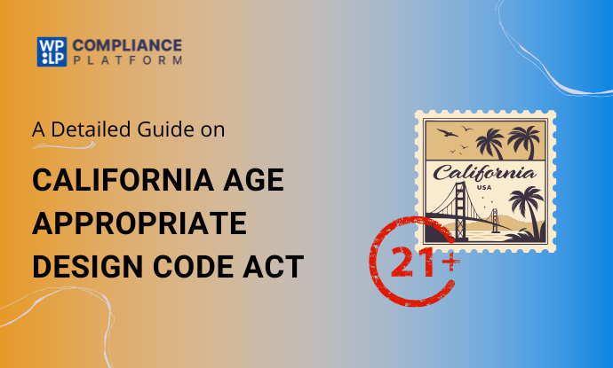 California Age Appropriate Design Code Act (CAADCA) – Compliance Guide