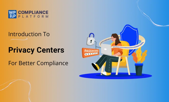 Interactive Privacy Centers: Making Compliance User-Friendly