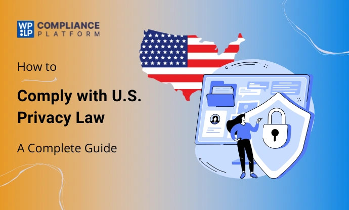 U.S. Privacy Law Compliance Made Easy With WPLP