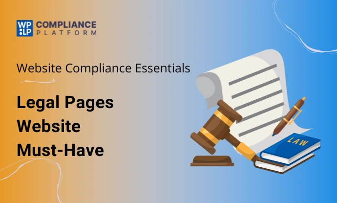 Website Compliance Essentials: Legal Pages Website Must-Have