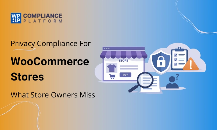 Privacy Compliance for WooCommerce Stores
